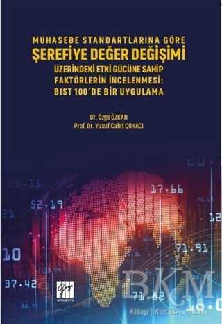 Muhasebe Standartlarına Göre Şerefiye Değer Değişimi Üzerinde Etki Gücüne Sahip Faktörlerin İncelenmesi - 1