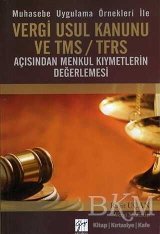Muhasebe Uygulama Örnekleri ile Vergi Usul Kanunu ve TMS - TFRS Açısından Menkul Kıymetlerin Değerlemesi