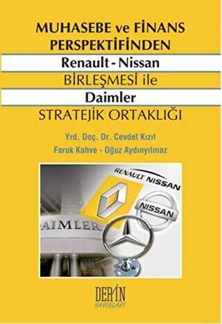 Muhasebe ve Finans Perspektifinden Renault - Nissan Birleşmesi ile Daimler Stratejik Ortaklığı - Derin Yayınları