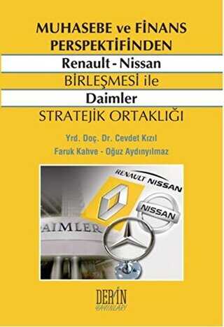 Muhasebe ve Finans Perspektifinden Renault - Nissan Birleşmesi ile Daimler Stratejik Ortaklığı