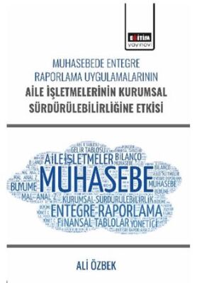 Muhasebede Entegre Raporlama Uygulamalarının Aile İşletmelerinin Kurumsal Sürdürülebilirliğine Etkis - 1