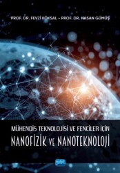 Mühendis Teknolojisi ve Fenciler için Nanofizik ve Nanoteknoloji - Nobel Akademik Yayıncılık