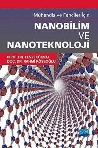 Mühendis Ve Fenciler İçin Nanobilim ve Nanoteknoloji - Nobel Akademik Yayıncılık
