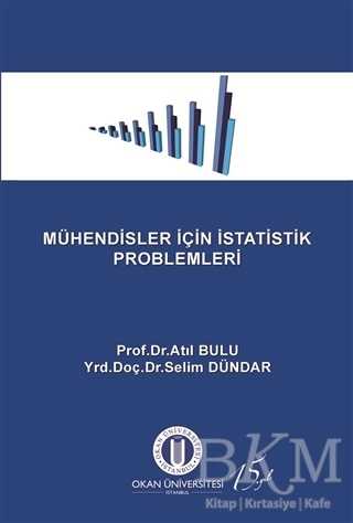 Mühendisler İçin İstatistik Problemleri - Okan Üniversitesi Kitapları