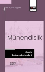 Mühendislik Alanında Uluslararası Araştırmalar V - Eğitim Yayınevi - Bilimsel Eserler