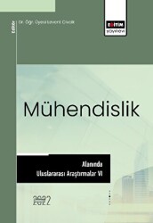 Mühendislik Alanında Uluslararası Araştırmalar VI - Eğitim Yayınevi - Bilimsel Eserler