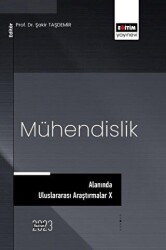 Mühendislik Alanında Uluslararası Araştırmalar X - Eğitim Yayınevi - Bilimsel Eserler