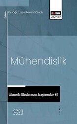 Mu¨hendislik Alanında Uluslararası Aras¸tırmalar XII - Eğitim Yayınevi - Bilimsel Eserler