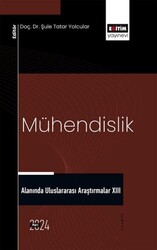 Mühendislik Alanında Uluslararası Araştırmalar XIII - Eğitim Yayınevi - Bilimsel Eserler