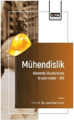 Mühendislik Alanında Uluslararası Araştırmalar - XIV - 1