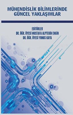 Mühendislik Bilimlerinde Güncel Yaklaşımlar - 1