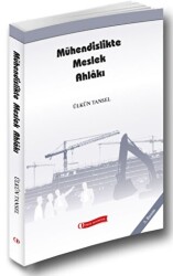 Mühendislikte Meslek Ahlakı - ODTÜ Geliştirme Vakfı Yayıncılık