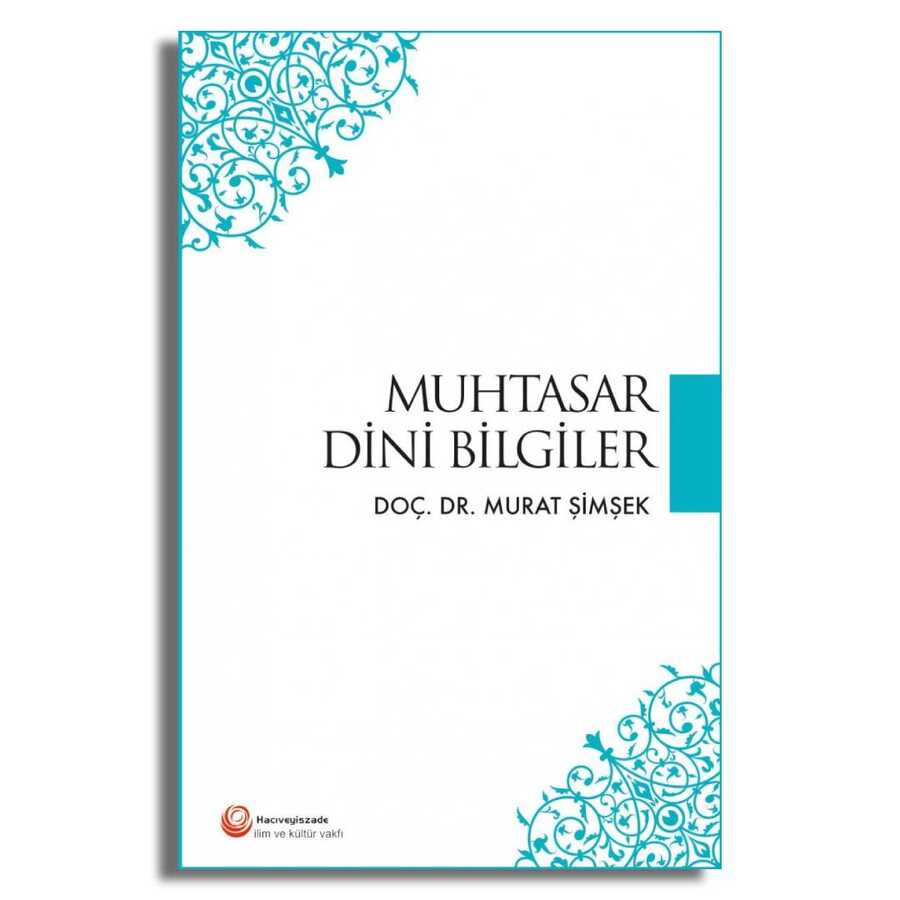 Muhtasar Dini Bilgiler - Hacıveyiszade İlim ve Kültür Vakfı Yayınları