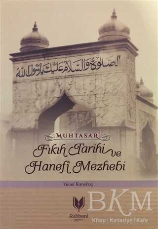Muhtasar - Fıkıh Tarihi ve Hanefi Mazhebi - Rabbani Yayınevi