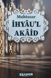 Muhtasar İhyau’l Akaid - Esamer Yayınları