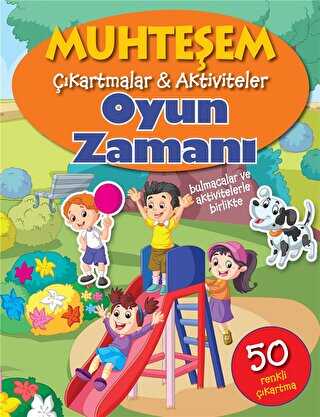 Oyun Zamanı - Muhteşem Çıkartmalar ve Aktiviteler - Parıltı Yayınları