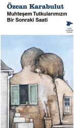 Muhteşem Tutkularımızın Bir Sonraki Saati - Alakarga Sanat Yayınları