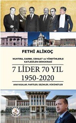 Muhtıra, Darbe, Cemaat ve Yönetimlerle Katledilen Demokrasi 7 LİDER 70 YIL 1950-2020 Anayasalar, Par - Bilge Karınca Yayınları