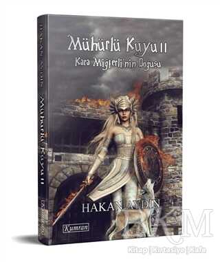 Mühürlü Kuyu 2 - Kara Miğferli’nin Doğuşu - Kumran Yayınları