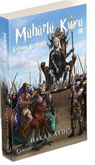 Mühürlü Kuyu 3 - Kehanet Kardeşliği - Kumran Yayınları