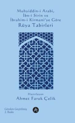 Muhyiddin-i Arabi İbn-i Sirin ve İbrahim-i Kirmani`ye Göre Rüya Tabirleri - 1