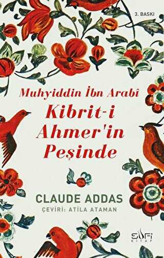 Muhyiddin İbn Arabi - Kibriti Ahmerin Peşinde - Sufi Kitap