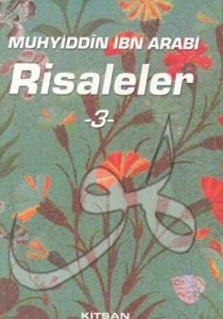 Muhyiddin İbn Arabi Risaleler 3 - Kitsan Yayınları