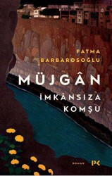 Müjgan: İmkansıza Komşu - Profil Kitap