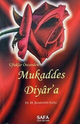 Mukaddes Diyar`a - Safa Yayın Dağıtım