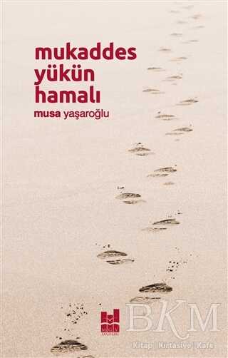 Mukaddes Yükün Hamalı - Mgv Yayınları