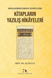 Mukaddimelerden Gönu¨llere-Kitapların Yazılış Hikayeleri - Çamlıca Yayınları