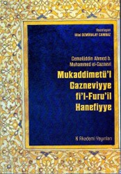 Mukaddimetü`l Gazneviyye fi`l-Furu`il Hanefiyye - K Akademi Yayınları