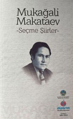 Mukağali Makataev - Seçme Şiirler - 1