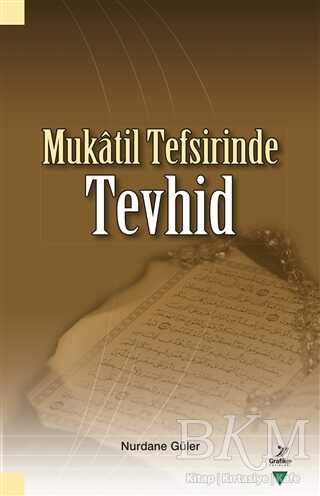 Mukatil Tefsirinde Tevhid - Grafiker Yayınları