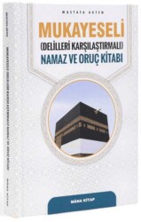 Mukayeseli Delilleriyle Karşılaştırmalı Namaz ve Oruç Kitabı - Mâna Kitap