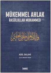 Mükemmel Ahlak - Rasulullah Muhammed - Duruş Yayınları
