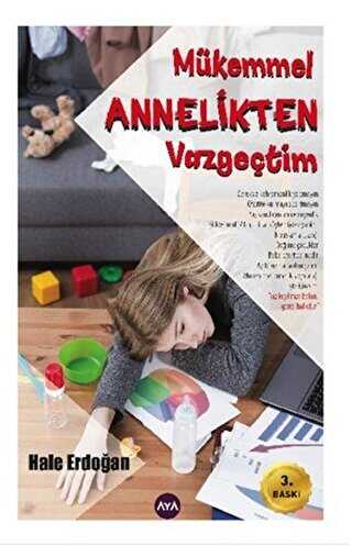 Mükemmel Annelikten Vazgeçtim - Aya Kitap