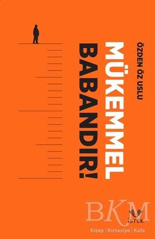 Mükemmel Babandır! - İstek Yayınları