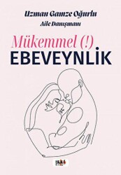 Mükemmel Ebeveynlik - Tilki Kitap