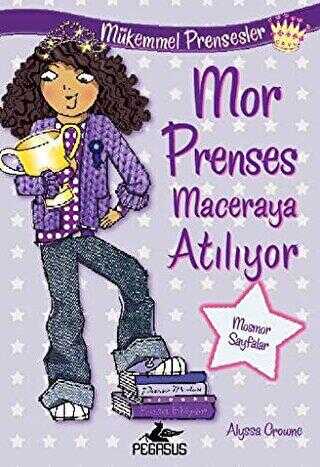 Mor Prenses Maceraya Atılıyor - Pegasus Çocuk Yayınları