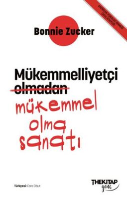 Mükemmelliyetçi Olmadan Mükemmel Olma Sanatı - 1
