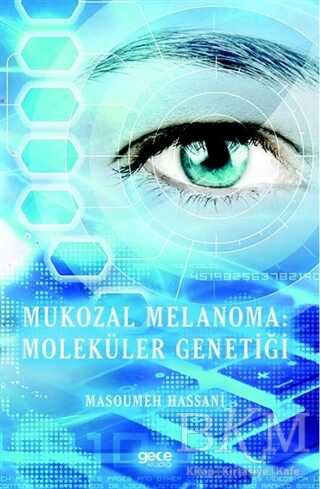 Mukozal Melanoma: Moleküler Genetiği - Gece Kitaplığı