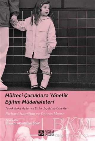 Mülteci Çocuklara Yönelik Eğitim Müdahaleleri - Pegem Akademi Yayıncılık