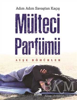 Mülteci Parfümü - Erdem Yayınları