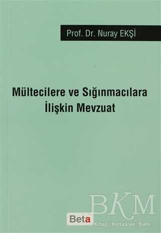 Mültecilere ve Sığınmacılara İlişkin Mevzuat - Beta Yayınevi