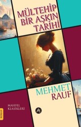 Mültehip Bir Aşkın Tarihi - Mahfel Yayıncılık