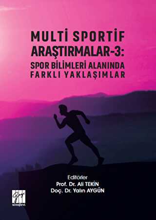 Multi Sportif Araştırmalar 3: Spor Bilimleri Alanında Farklı Yaklaşımlar