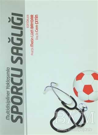 Multidisiplinler Yaklaşımla Sporcu Sağlığı - Yazarın Kendi Yayını - Metin Lütfi Baydar-Cem Çeti