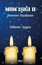 Mum Işığı II Deneme Yazılarım - Gülnar Yayınları