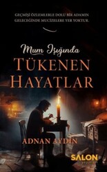 Mum Işığında Tükenen Hayatlar - Salon Yayınları
